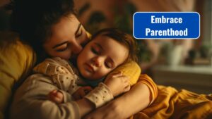 Embrace Parenthood