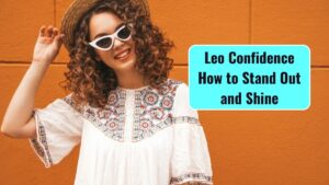 Leo Confidence How to Stand Out and Shine