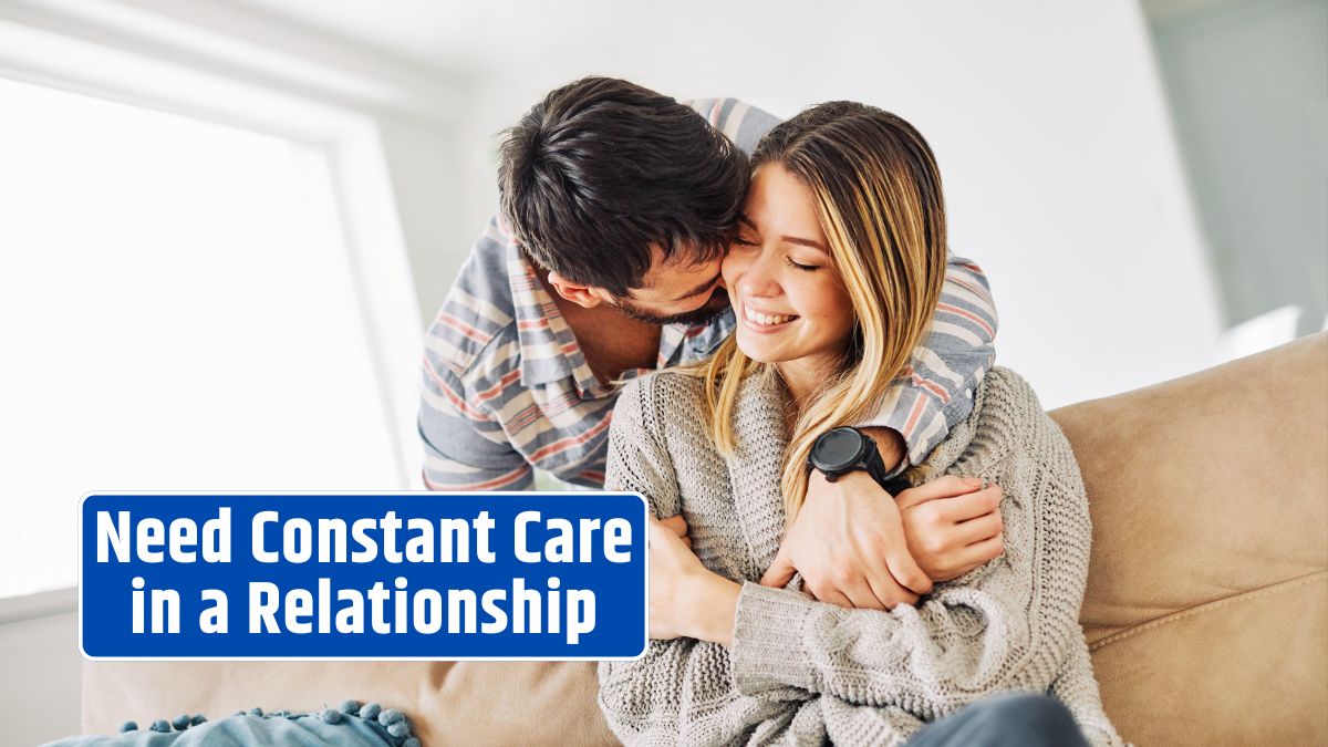 Need Constant Care in a Relationship