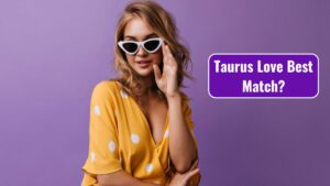 Taurus Love Compatibility Who's Your Best Match?