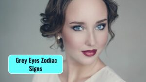 Grey Eyes Zodiac Signs