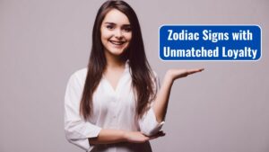 Zodiac Signs with Unmatched Loyalty